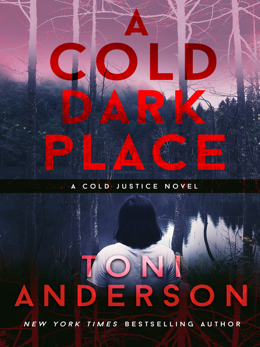 Title details for A Cold Dark Place by Toni Anderson - Available